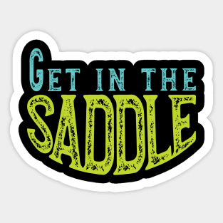 Get in the Saddle Sticker